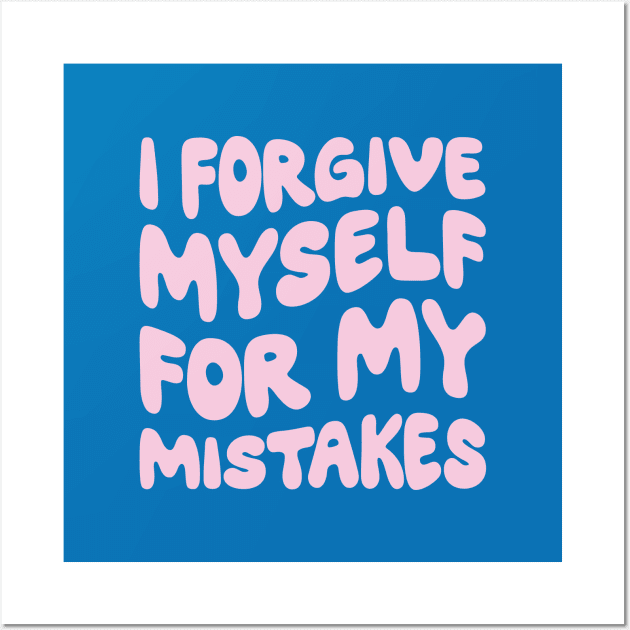 I Forgive Myself for My Mistakes, Reminder Wall Art by artestygraphic